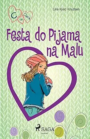 C de Clara 4 – Festa do Pijama na Malu - Line Kyed Knudsen