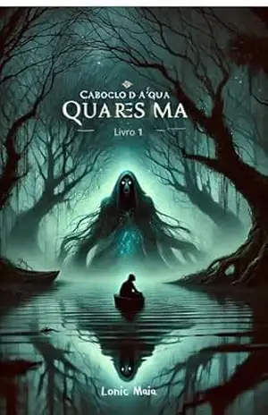 Caboclo D'água: Quaresma Livro 1 - Lonic Maia