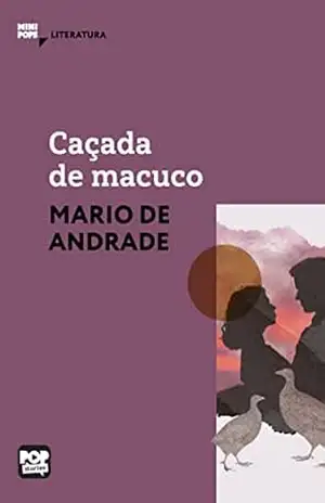 Caçada de macuco: Literatura (MiniPops) – Mário de Andrade