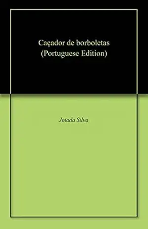 Caçador de borboletas – Joiada Silva