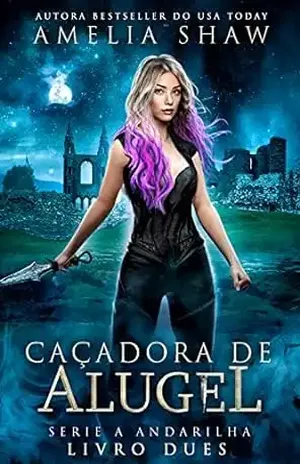 Caçadora de Aluguel (Série A Andarilha Livro 2) – Amelia Shaw