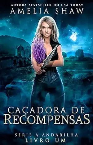 Caçadora de Recompensas (Série A Andarilha Livro 1) – Amelia Shaw