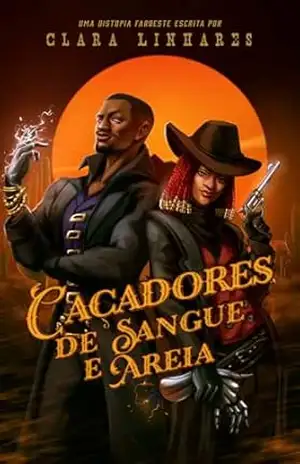 Caçadores de Sangue e Areia: Uma distopia faroeste – Clara Linhares
