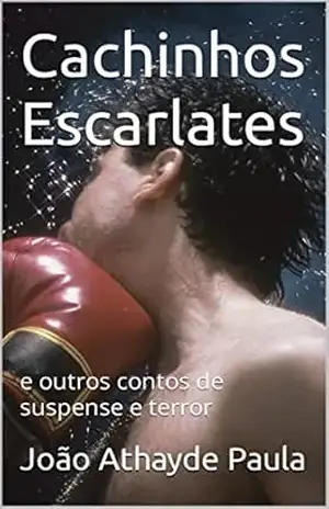 Cachinhos Escarlates: e outros contos de suspense e terror – João Athayde Paula