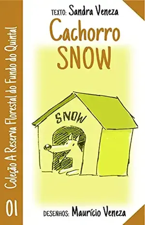 Cachorro Snow: Reserva florestal do fundo do quintal – Sandra Veneza