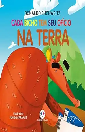 Cada bicho tem seu ofício – na terra (Mundinho da leitura) – Donaldo Buchweitz