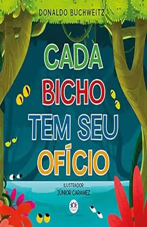 Cada bicho tem seu ofício – Donaldo Buchweitz