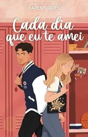 Cada dia que eu te amei (Em quadra Livro 2) – Karen Soares