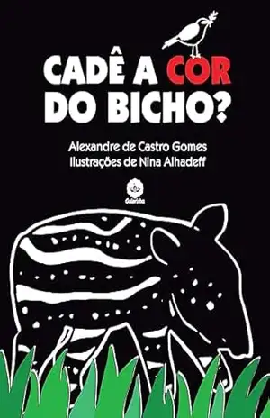 Cadê a cor do bicho? – Alexandre de Castro Gomes