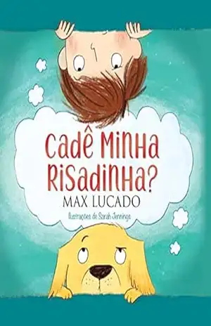 Cadê minha risadinha? – Max Lucado