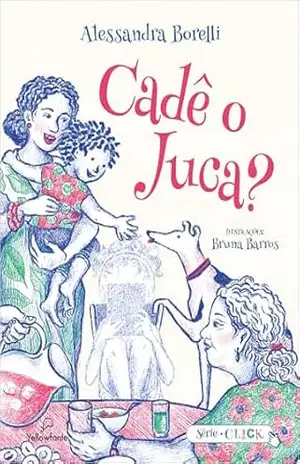 Cadê o Juca? – Alessandra Borelli
