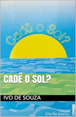 Cadê o Sol? - Ivo de Souza