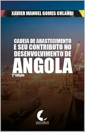Cadeia de Abastecimento e seu Contributo No Desenvolvimento de Angola – Xavier Manuel Gomes Culandi