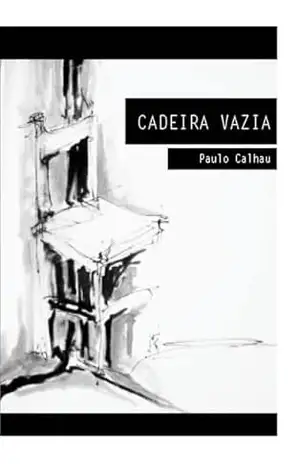 CADEIRA VAZIA – Paulo Calhau