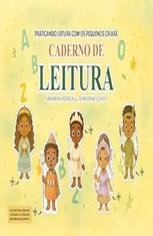 Caderno de Leitura – Praticando com os Pequenos Orixás – Sandrina e Auristene Pequenos Orixás