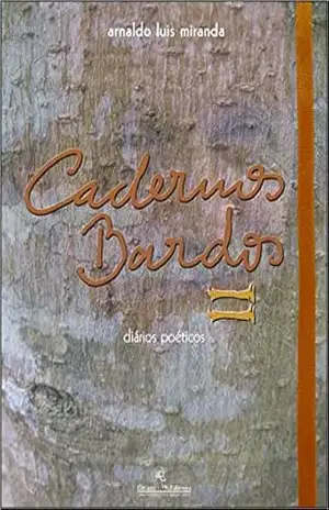 Cadernos Bardos II: diários poéticos (Cadernos – diários poéticos) – Arnaldo Luis Miranda
