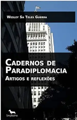 Cadernos de Paradiplomacia: Artigos e reflexões – Wesley Sa Teles Guerra
