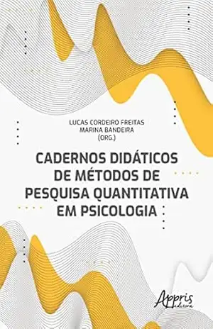 Cadernos Didáticos de Métodos de Pesquisa Quantitativa em Psicologia – Lucas Cordeiro Freitas