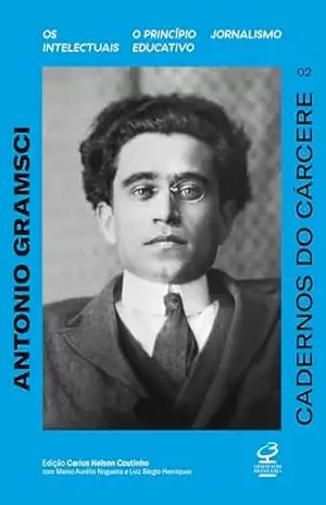 Cadernos do cárcere (Vol. 2): Os intelectuais, o princípio educativo, jornalismo. – Antônio Gramsci
