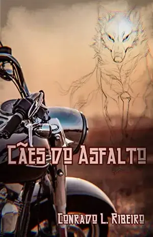 Cães do Asfalto (Lobos da Noite Livro 1) - Conrado L. Ribeiro