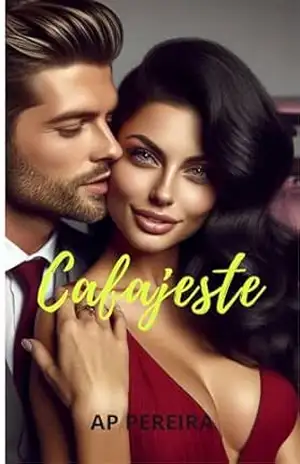 Cafajeste: Trilogia Amigos: Livro II – AP  Pereira