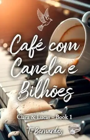 CAFÉ COM CANELA E BILHÕES - T. Bernardes