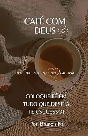 Café com Deus (Tudo com teu Criador Livro 2) – Bruno silva