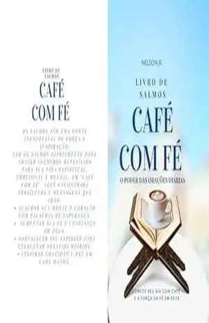 Café com Fé Salmos Diários – Inspiração Diária para a Alma – Livro de Salmos Poderosos: Comece bem o seu dia, com Café e Salmos – Nelson Jr.