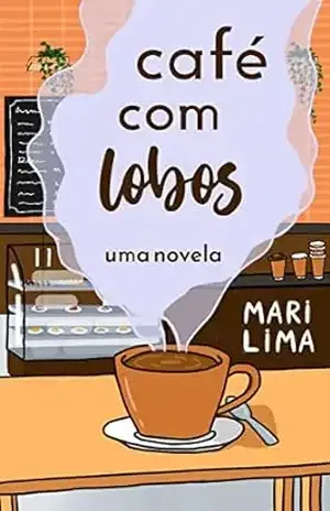 Café com Lobos - Mari Lima