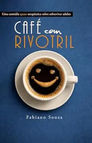 Café com Rivotril – Fabiano dos Santos Souza