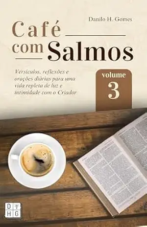 Café Com Salmos: Volume 3 – Danilo H. Gomes