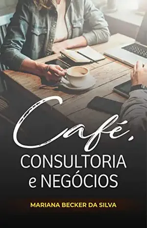Café, consultoria e negócios - Mariana Becker da Silva