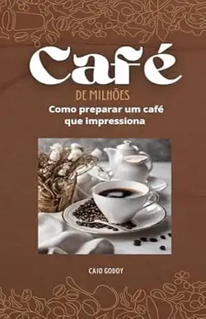 Café de milhões: como preparar um café que impressiona – Caio  Godoy
