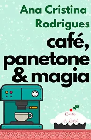 Café, panetone e magia: Um conto de Natal (Arquivos Fantásticos e Obscuros da Diretoria Arcana) – Ana Cristina Rodrigues