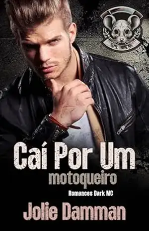 Caí Por Um Motoqueiro: Romances Dark MC – Jolie Damman