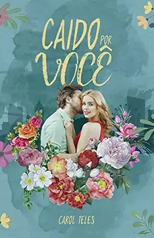 Caído por você (Edifício Enseada Livro 1) – Carol Teles