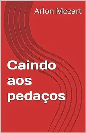 Caindo aos pedaços – Arlon Mozart