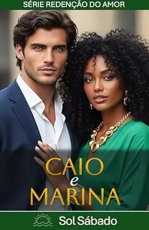 Caio e Marina (A Redenção do Amor Livro 4) – Sol Sábado