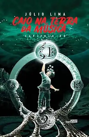 Caio na Terra da Música: Capítulo Dó – Júlio  Lima