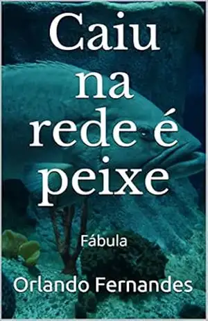 Caiu na Rede é Peixe: Fábula – Orlando Fernandes