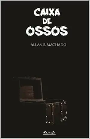 Caixa de Ossos: Contos de Terror – Allan S. Machado