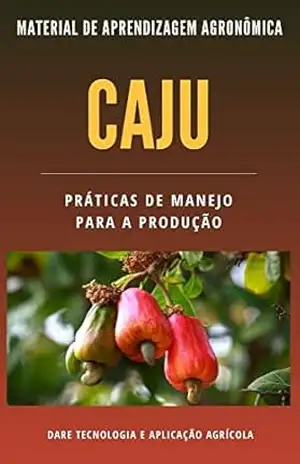 CAJU | Práticas de Manejo para a Produção – DARE AGRO