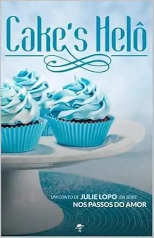 Cake’s Helô (Nos Passos do Amor) – Julie Lopo