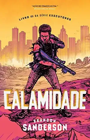 Calamidade: Série Executores – Volume 3 – Brandon Sanderson