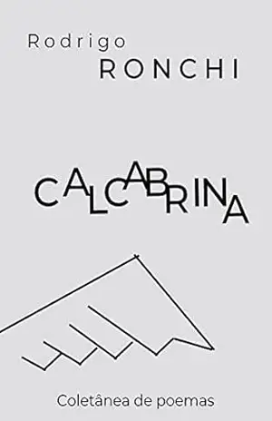 Calcabrina: Coletânea de poemas – Rodrigo Ronchi