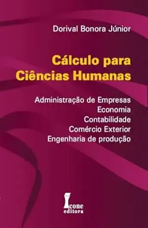 Cálculo para Ciências Humanas - Dorival  Bonora Júnior
