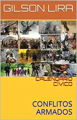 CALENDÁRIO CÍVICO: CONFLITOS ARMADOS – GILSON LIRA