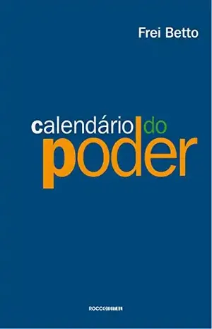 Calendário do poder – Frei Betto