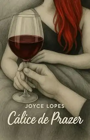 CÁLICE DE PRAZER – Joyce  Lopes