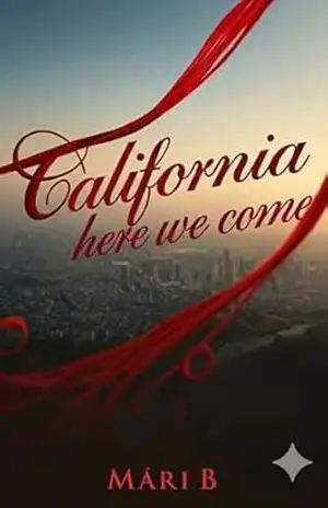 California here we come – Mári B
